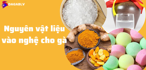 Nguyên vật liệu vào nghệ cho gà chọi