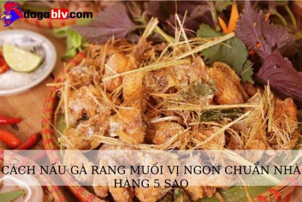 Cách nấu gà rang muối