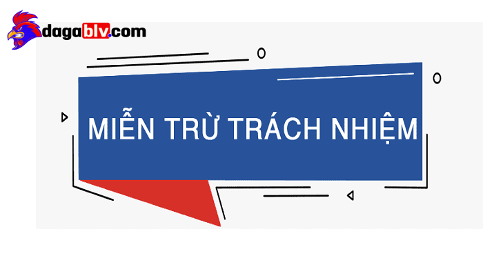 Định nghĩa về miễn trừ trách nhiệm tại DAGABLV